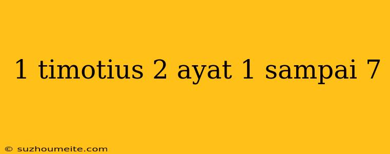 1 Timotius 2 Ayat 1 Sampai 7