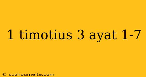 1 Timotius 3 Ayat 1-7