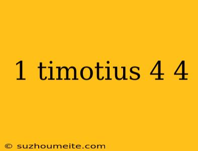 1 Timotius 4 4