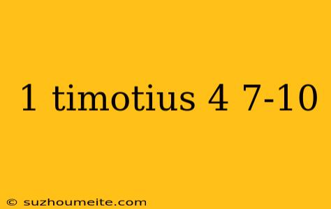 1 Timotius 4 7-10