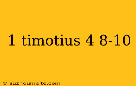 1 Timotius 4 8-10