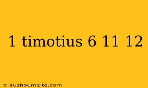 1 Timotius 6 11 12