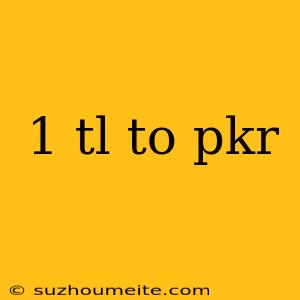 1 Tl To Pkr