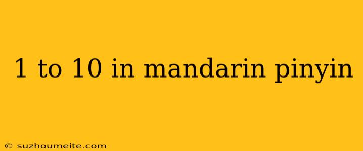 1 To 10 In Mandarin Pinyin