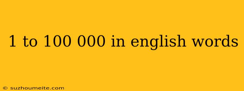 1 To 100 000 In English Words