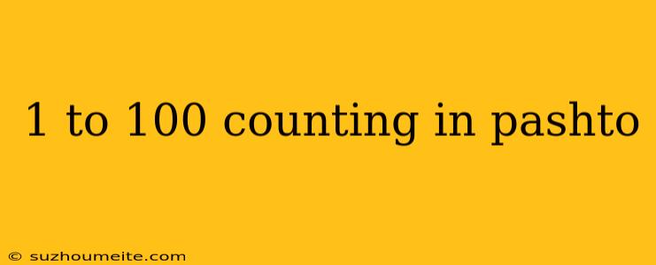 1 To 100 Counting In Pashto