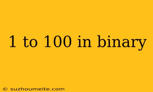 1 To 100 In Binary