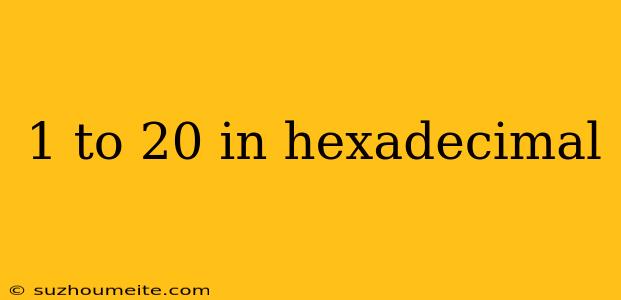 1 To 20 In Hexadecimal