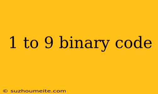 1 To 9 Binary Code