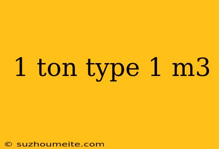 1 Ton Type 1 M3