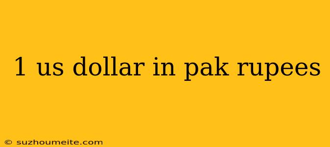 1 Us Dollar In Pak Rupees