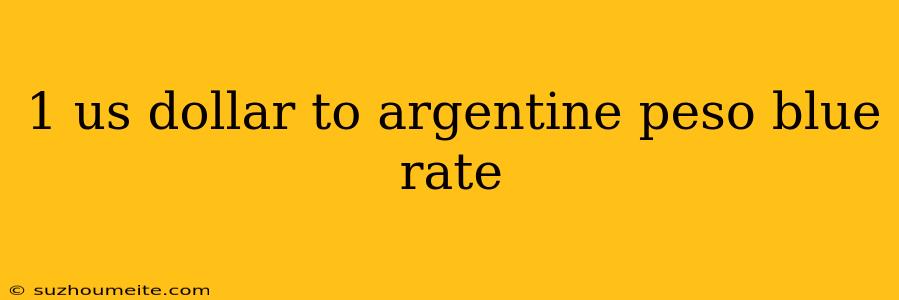 1 Us Dollar To Argentine Peso Blue Rate