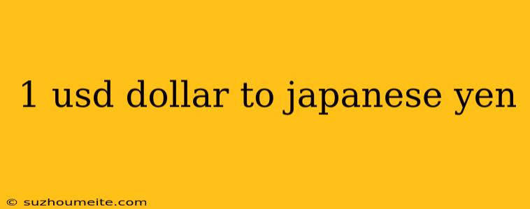 1 Usd Dollar To Japanese Yen