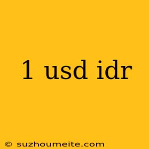 1 Usd Idr