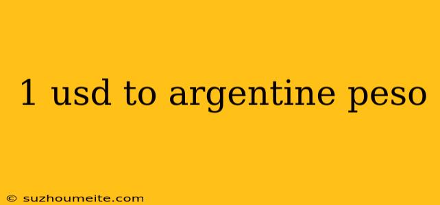 1 Usd To Argentine Peso