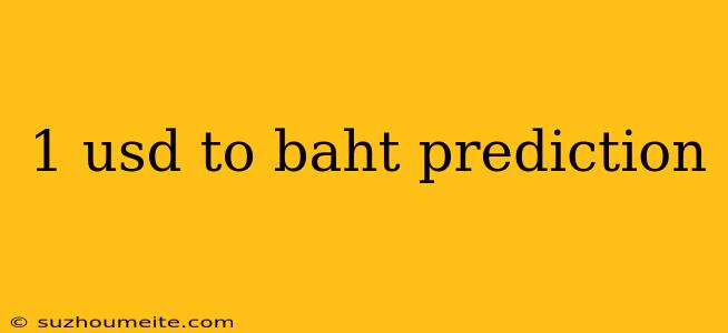 1 Usd To Baht Prediction