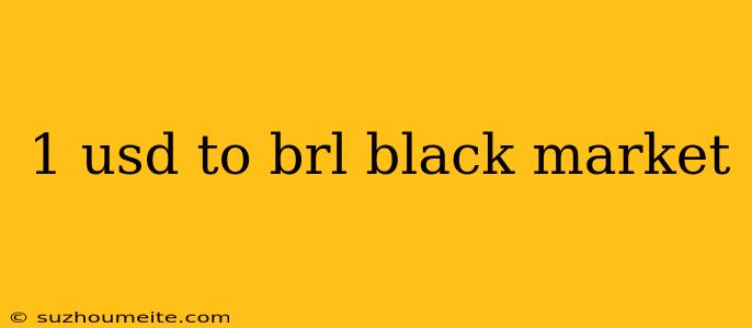 1 Usd To Brl Black Market