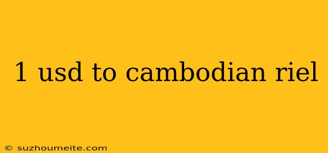 1 Usd To Cambodian Riel