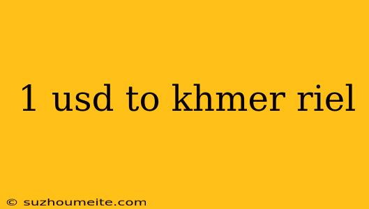 1 Usd To Khmer Riel