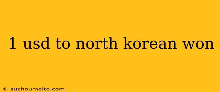 1 Usd To North Korean Won