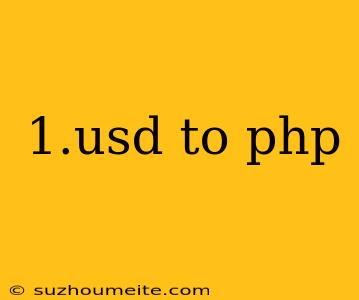 1.usd To Php