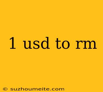 1 Usd To Rm