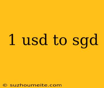 1 Usd To Sgd