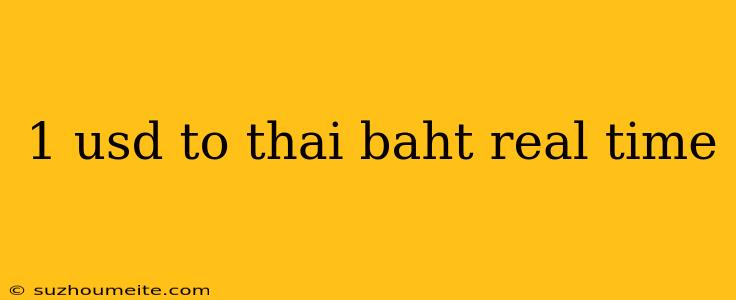 1 Usd To Thai Baht Real Time