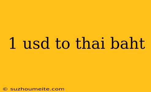 1 Usd To Thai Baht