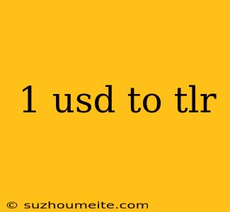 1 Usd To Tlr