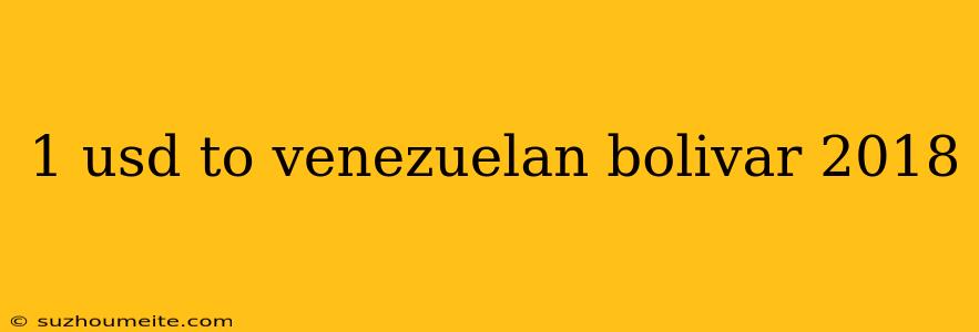 1 Usd To Venezuelan Bolivar 2018