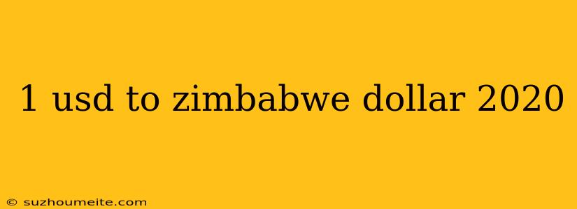 1 Usd To Zimbabwe Dollar 2020