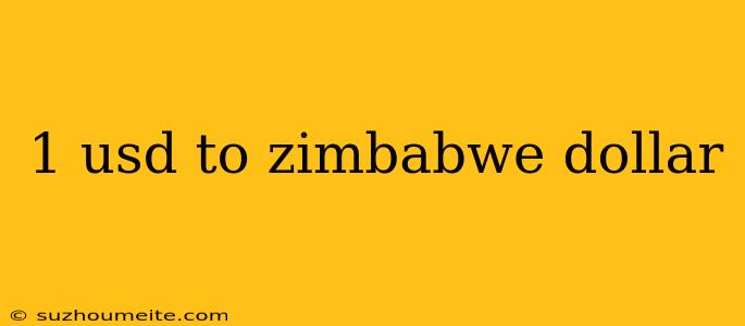 1 Usd To Zimbabwe Dollar