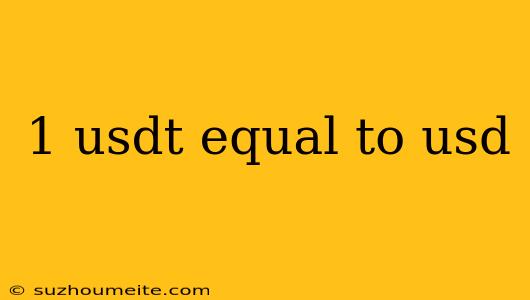 1 Usdt Equal To Usd