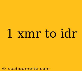 1 Xmr To Idr