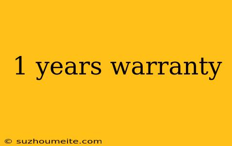 1 Years Warranty