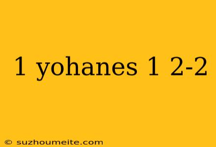 1 Yohanes 1 2-2