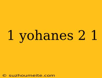 1 Yohanes 2 1