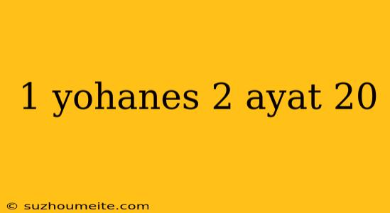 1 Yohanes 2 Ayat 20