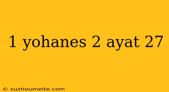 1 Yohanes 2 Ayat 27