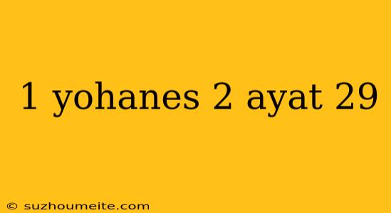 1 Yohanes 2 Ayat 29