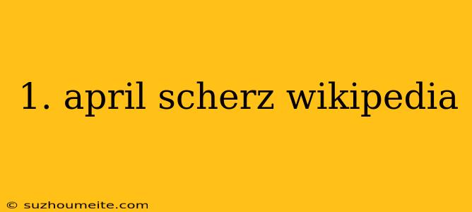 1. April Scherz Wikipedia