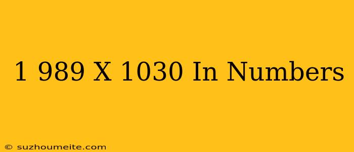 1.989 X 10^30 In Numbers