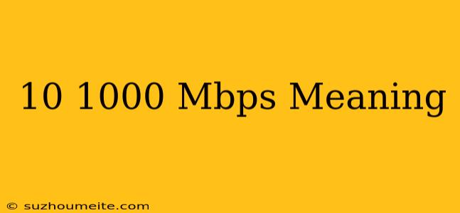 10/1000 Mbps Meaning