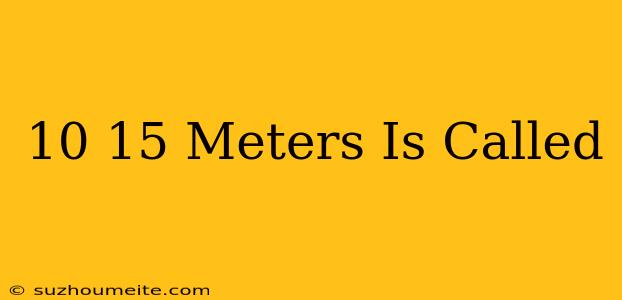 10^-15 Meters Is Called