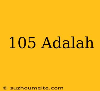 10^5 Adalah