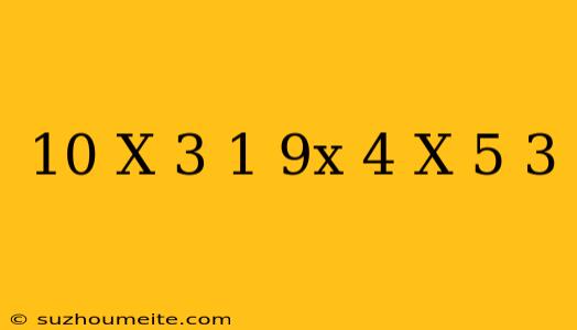 10(x+3)-1(-9x-4)=x-5+3