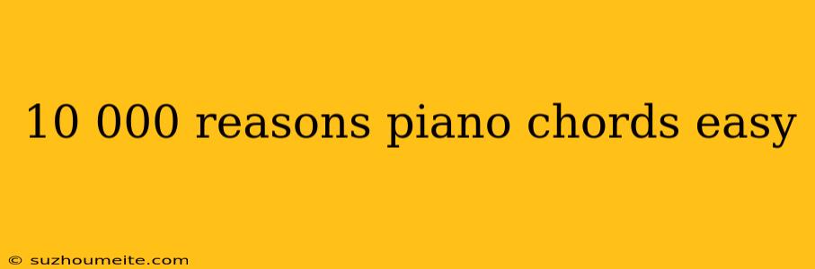 10 000 Reasons Piano Chords Easy