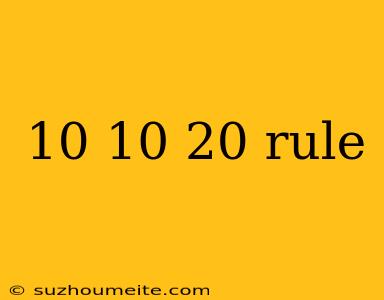 10 10 20 Rule