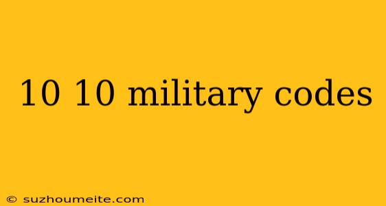 10 10 Military Codes